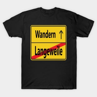 Langeweile? Wandern! T-Shirt